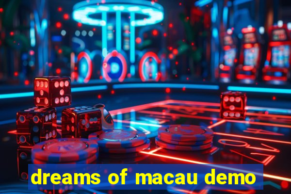 dreams of macau demo